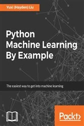 Book cover of Python Machine Learning By Example by Yuxi (Hayden) Liu