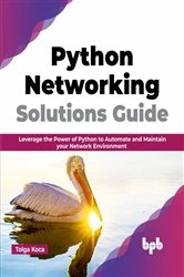 Book cover of Python Networking Solutions Guide by Tolga Koca