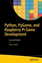 Book cover of Python, PyGame, and Raspberry Pi Game Development (2nd ed.) by Sloan Kelly