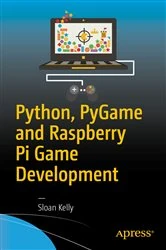 Book cover of Python, PyGame and Raspberry Pi Game Development by Sloan Kelly