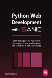 Book cover of Python Web Development with Sanic by Adam Hopkins