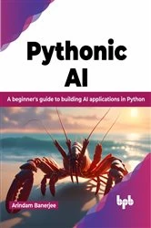 Book cover of Pythonic AI by Arindam Banerjee