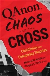 Book cover of QAnon, Chaos, and the Cross by Michael W. Austin