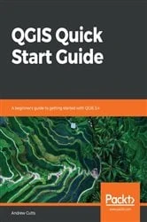 Book cover of QGIS Quick Start Guide by Andrew Cutts