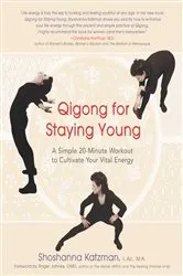 Book cover of Qigong for Staying Young by Shoshanna Katzman