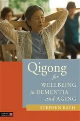 Book cover of Qigong for Wellbeing in Dementia and Aging by Stephen Rath