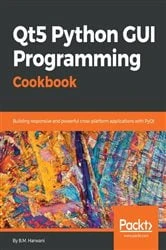 Book cover of Qt5 Python GUI Programming Cookbook by B.M. Harwani