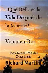 Book cover of ¡Qué Bella es la Vida después de la Muerte! Volumen Dos Mas Aventuras del Otra Lado by Unknown