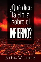 Book cover of ¿Qué Dice la Biblia Sobre el Infierno? by Andrew Wommack