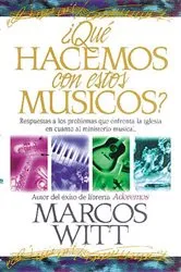 Book cover of ¿Qué hacemos con estos músicos? by Marcos Witt