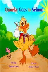 Book cover of Quacky Goes to School by Stephen Breen