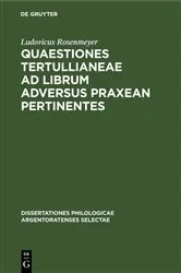Book cover of Quaestiones Tertullianeae ad librum adversus Praxean pertinentes by Ludovicus Rosenmeyer
