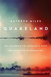 Book cover of Quakeland by Kathryn Miles