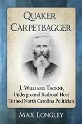 Book cover of Quaker Carpetbagger by Max Longley