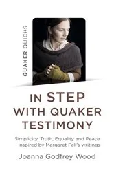 Book cover of Quaker Quicks - In Step with Quaker Testimony by Joanna  Godfrey Wood