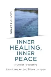 Book cover of Quaker Quicks - Inner Healing, Inner Peace by John Lampen