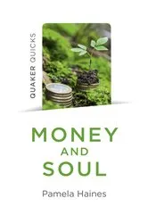 Book cover of Quaker Quicks - Money and Soul by Unknown
