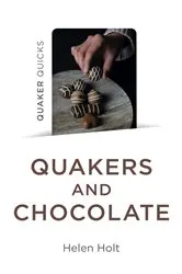 Book cover of Quaker Quicks - Quakers and Chocolate by Helen Holt