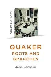 Book cover of Quaker Roots and Branches by John Lampen