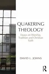 Book cover of Quakering Theology by David L. Johns