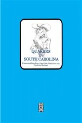Book cover of Quakers in South Carolina, Wateree and Bush River, Cane Creek, Piney Grove and Charleston Meetings. by Lucas