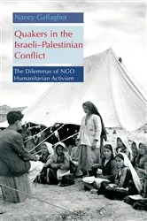 Book cover of Quakers in the Israeli Palestinian Conflict by Nancy Gallagher
