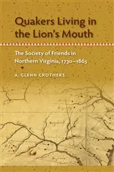 Book cover of Quakers Living in the Lion's Mouth by A. Glenn Crothers