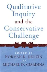 Book cover of Qualitative Inquiry and the Conservative Challenge by Norman K Denzin