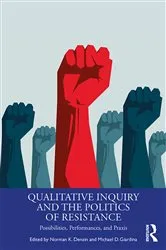 Book cover of Qualitative Inquiry and the Politics of Resistance by Norman K. Denzin