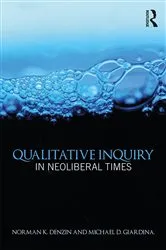 Book cover of Qualitative Inquiry in Neoliberal Times by Norman K. Denzin