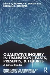 Book cover of Qualitative Inquiry in Transition—Pasts, Presents, & Futures by Norman K. Denzin