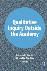 Book cover of Qualitative Inquiry Outside the Academy by Norman K Denzin