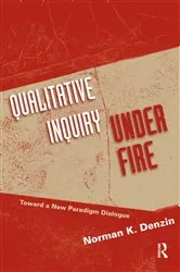 Book cover of Qualitative Inquiry Under Fire by Norman K Denzin