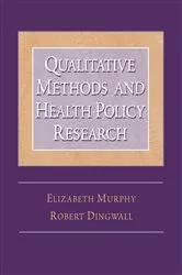 Book cover of Qualitative Methods and Health Policy Research by Elizabeth Murphy