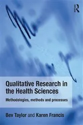 Book cover of Qualitative Research in the Health Sciences by Bev Taylor
