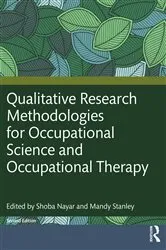 Book cover of Qualitative Research Methodologies for Occupational Science and Occupational Therapy (2nd ed.) by Shoba Nayar