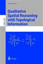 Book cover of Qualitative Spatial Reasoning with Topological Information by Jochen Renz