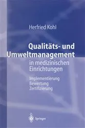 Book cover of Qualitäts- und Umweltmanagement in medizinischen Einrichtungen by Herfried Kohl