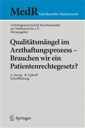 Book cover of Qualitätsmängel im Arzthaftungsprozess - Brauchen wir ein Patientenrechtegesetz? by Arbeitsgemeinschaft Rechtsanwälte im Medizinrecht e.V.