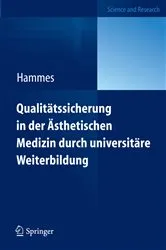 Book cover of Qualitätssicherung in der Ästhetischen Medizin durch universitäre Weiterbildung by Stefan Hammes