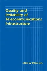 Book cover of Quality and Reliability of Telecommunications Infrastructure by William H. Lehr