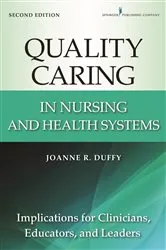 Book cover of Quality Caring in Nursing and Health Systems (2nd ed.) by Joanne Duffy
