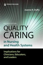 Book cover of Quality Caring in Nursing and Health Systems (4th ed.) by Joanne Duffy