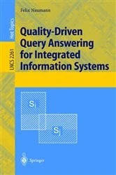 Book cover of Quality-Driven Query Answering for Integrated Information Systems by Felix Naumann
