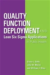 Book cover of Quality Function Deployment and Lean Six Sigma Applications in Public Health by Grace L. Duffy