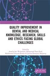 Book cover of Quality Improvement in Dental and Medical Knowledge, Research, Skills and Ethics Facing Global Challenges by Armelia Sari Widyarman