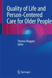 Book cover of Quality of Life and Person-Centered Care for Older People by Thomas Boggatz