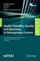 Book cover of Quality, Reliability, Security and Robustness in Heterogeneous Systems by Xingliang Yuan