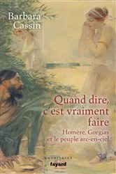 Book cover of Quand dire, c'est vraiment faire by Barbara Cassin