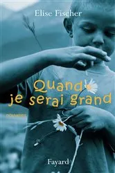 Book cover of Quand je serai grand by Elise Fischer
